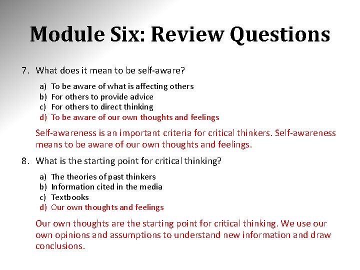 Module Six: Review Questions 7. What does it mean to be self-aware? a) b)