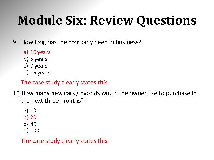 Module Six: Review Questions 9. How long has the company been in business? a)
