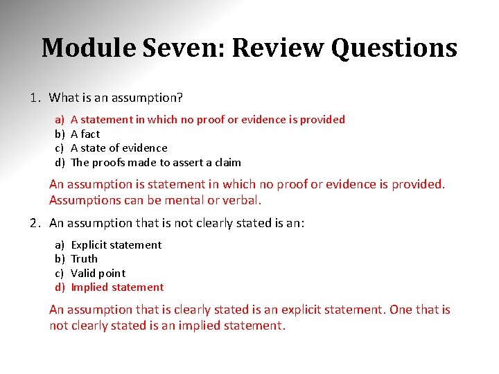 Module Seven: Review Questions 1. What is an assumption? a) b) c) d) A