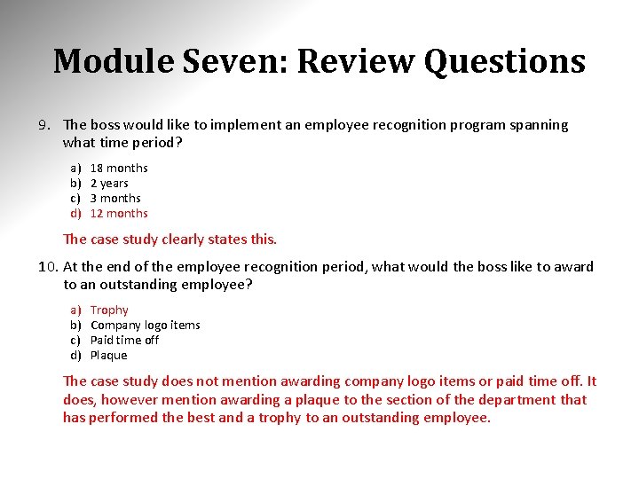 Module Seven: Review Questions 9. The boss would like to implement an employee recognition