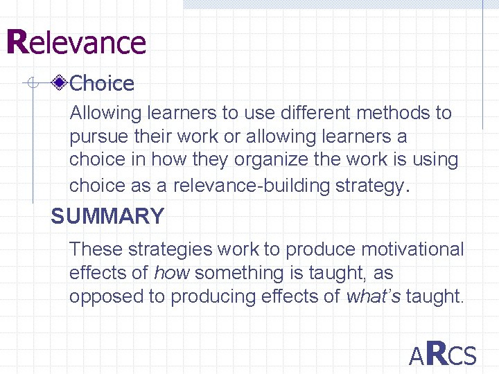 Relevance Choice Allowing learners to use different methods to pursue their work or allowing
