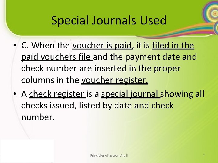 Special Journals Used • C. When the voucher is paid, it is filed in