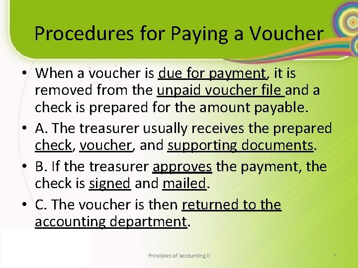 Procedures for Paying a Voucher • When a voucher is due for payment, it