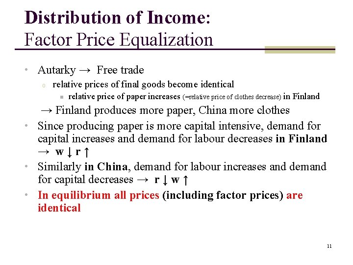 Distribution of Income: Factor Price Equalization • Autarky → Free trade o relative prices