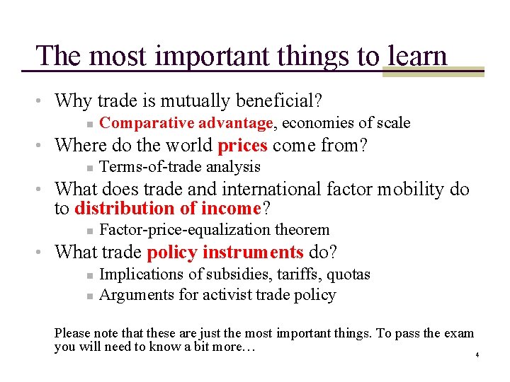 The most important things to learn • Why trade is mutually beneficial? n Comparative