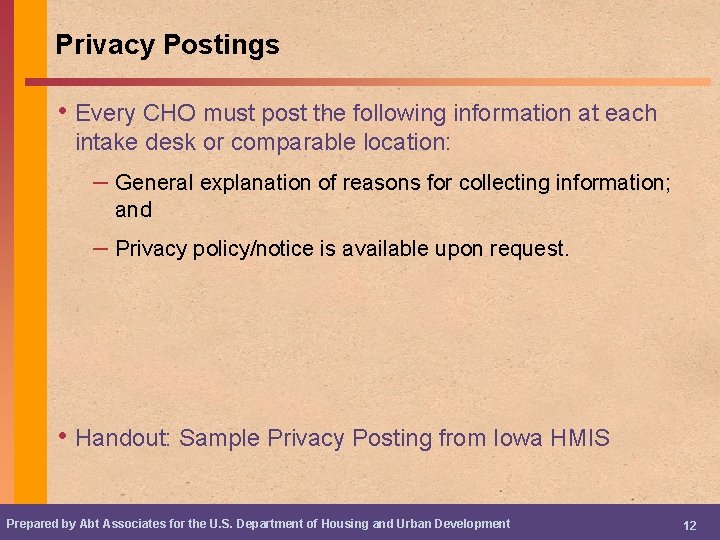 Privacy Postings • Every CHO must post the following information at each intake desk