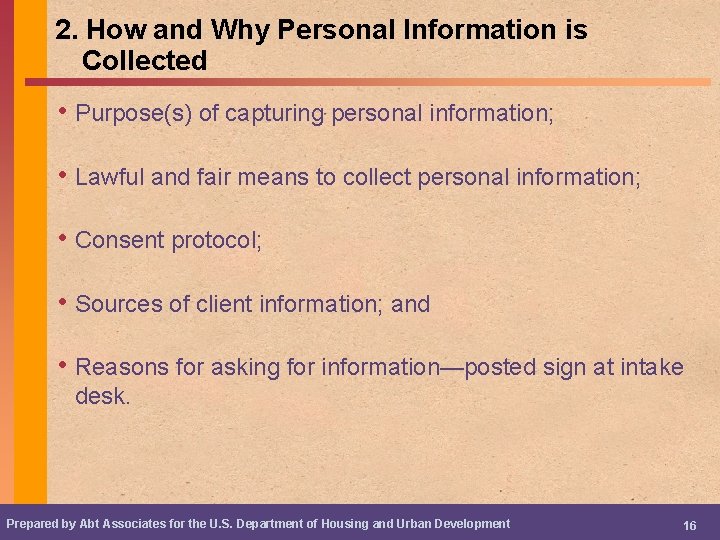 2. How and Why Personal Information is Collected • Purpose(s) of capturing personal information;