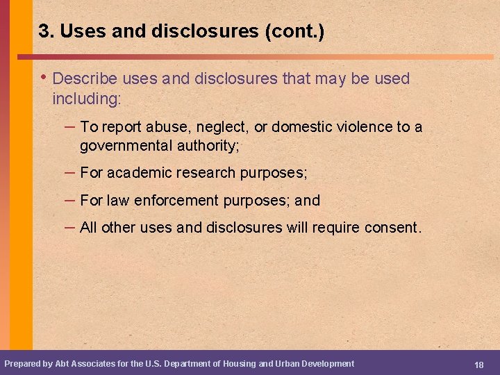 3. Uses and disclosures (cont. ) • Describe uses and disclosures that may be