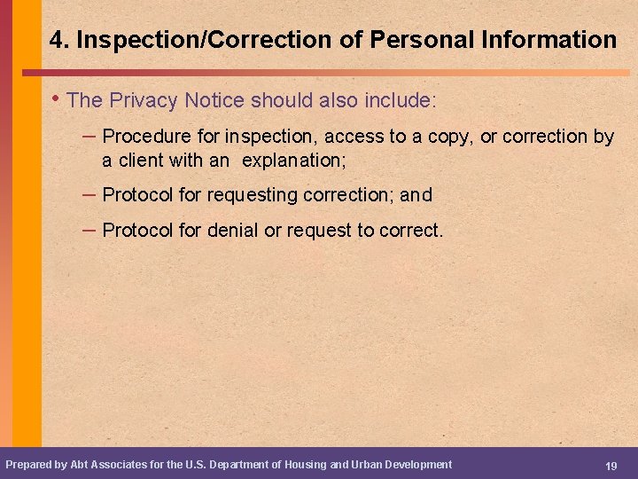 4. Inspection/Correction of Personal Information • The Privacy Notice should also include: – Procedure