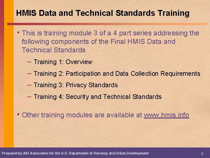 HMIS Data and Technical Standards Training • This is training module 3 of a