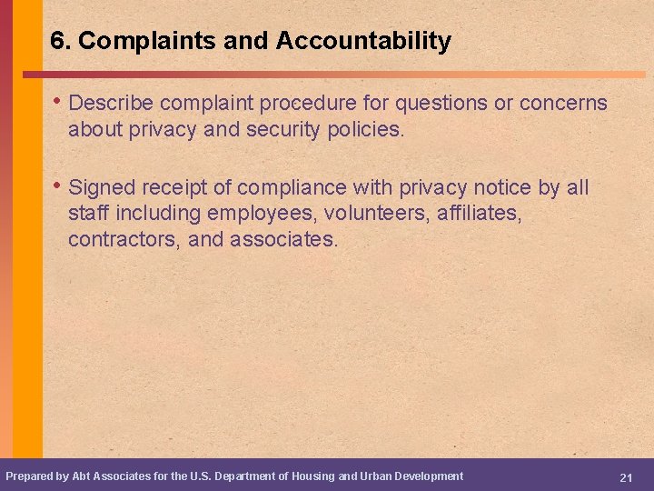 6. Complaints and Accountability • Describe complaint procedure for questions or concerns about privacy