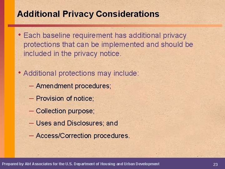 Additional Privacy Considerations • Each baseline requirement has additional privacy protections that can be