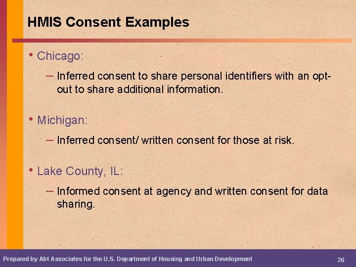 HMIS Consent Examples • Chicago: – Inferred consent to share personal identifiers with an