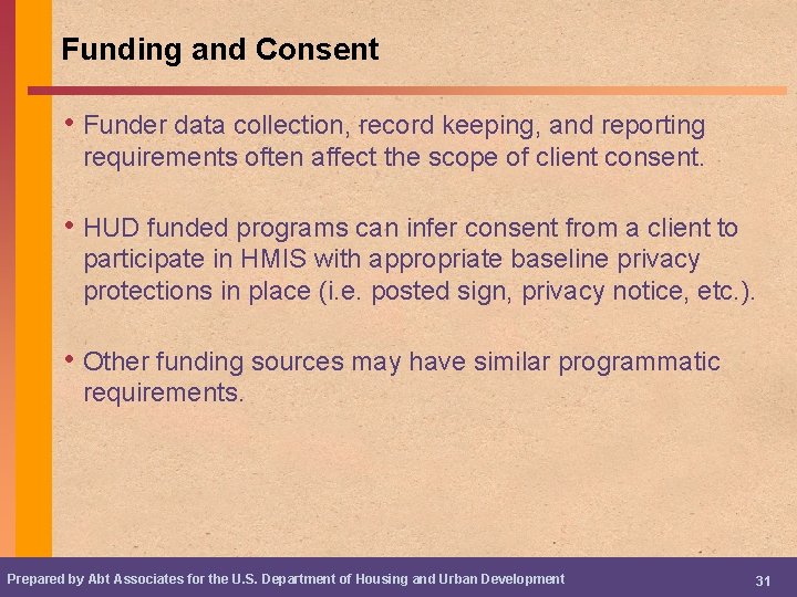 Funding and Consent • Funder data collection, record keeping, and reporting requirements often affect