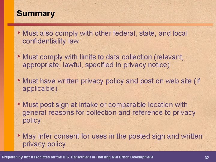 Summary • Must also comply with other federal, state, and local confidentiality law •