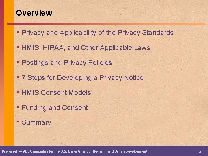 Overview • Privacy and Applicability of the Privacy Standards • HMIS, HIPAA, and Other