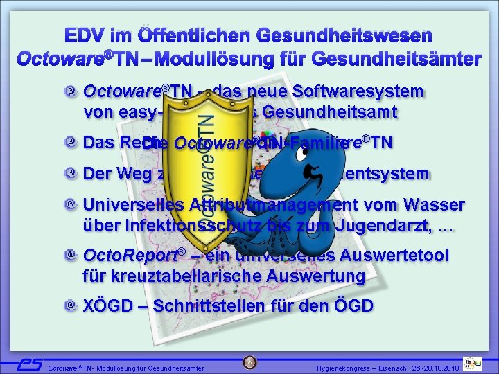 EDV im Öffentlichen Gesundheitswesen Octoware®TN – Modullösung für Gesundheitsämter Octoware®TN – das neue Softwaresystem