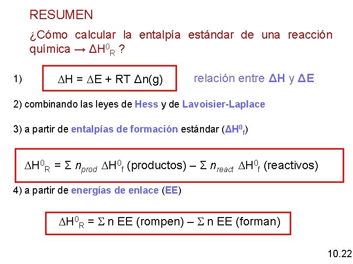 RESUMEN ¿Cómo calcular la entalpía estándar de una reacción química → ΔH 0 R