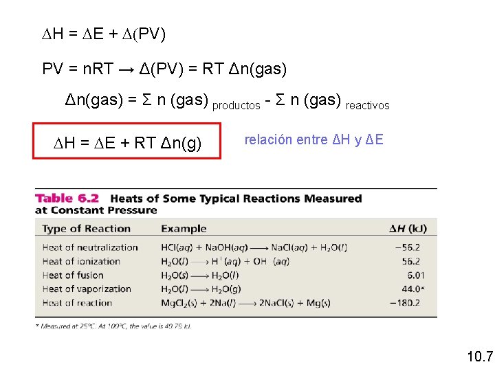  H = E + (PV) PV = n. RT → Δ(PV) = RT
