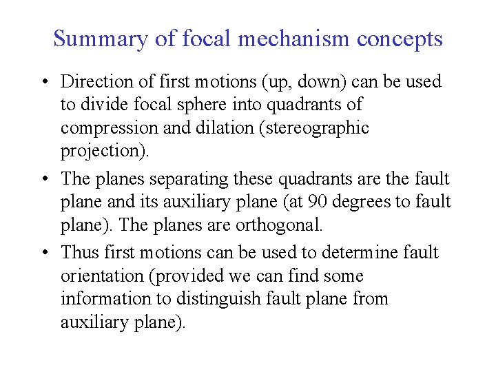 Summary of focal mechanism concepts • Direction of first motions (up, down) can be