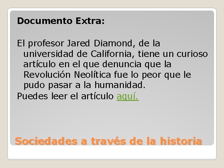 Documento Extra: El profesor Jared Diamond, de la universidad de California, tiene un curioso