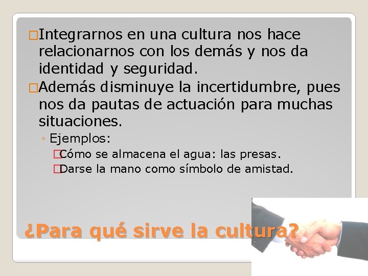 �Integrarnos en una cultura nos hace relacionarnos con los demás y nos da identidad