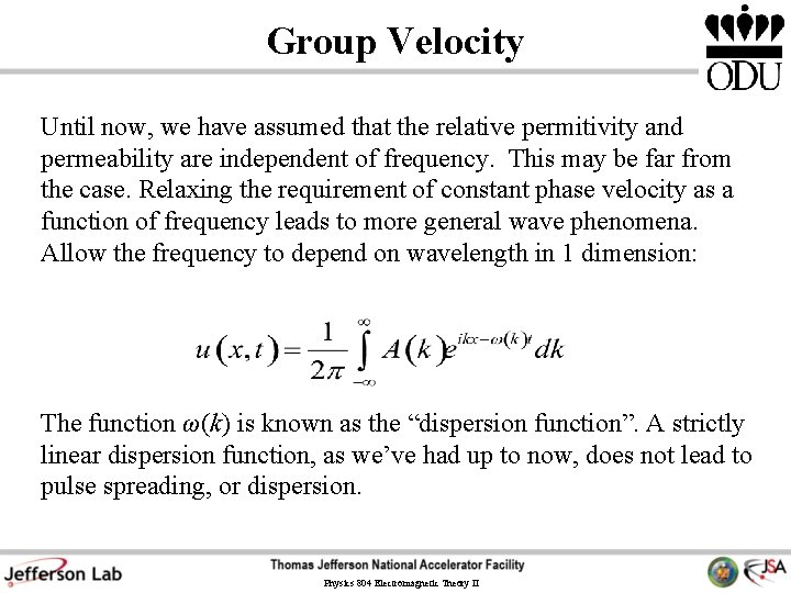 Group Velocity Until now, we have assumed that the relative permitivity and permeability are Group Velocity Until now, we have assumed that the relative permitivity and permeability are