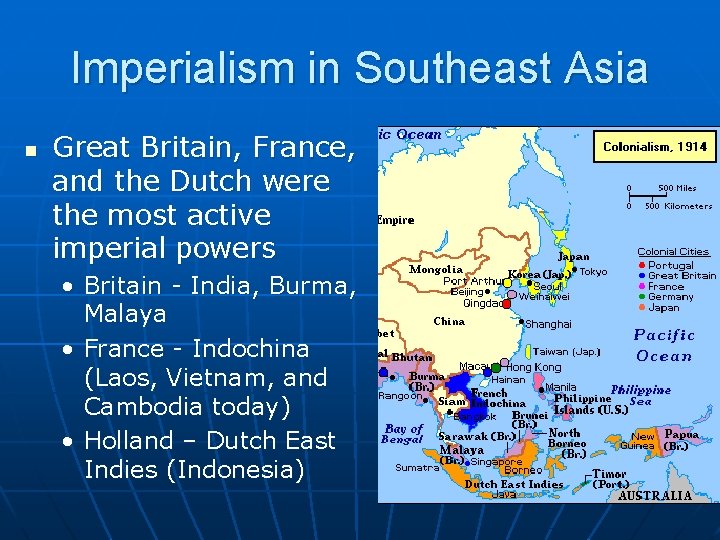 Imperialism in Southeast Asia n Great Britain, France, and the Dutch were the most