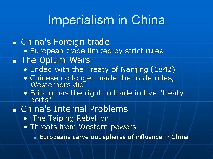 Imperialism in China's Foreign trade • European trade limited by strict rules n The