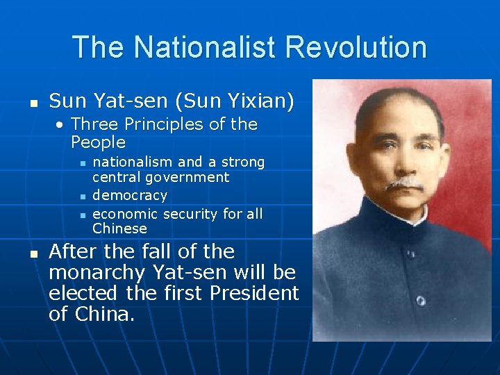 The Nationalist Revolution n Sun Yat-sen (Sun Yixian) • Three Principles of the People
