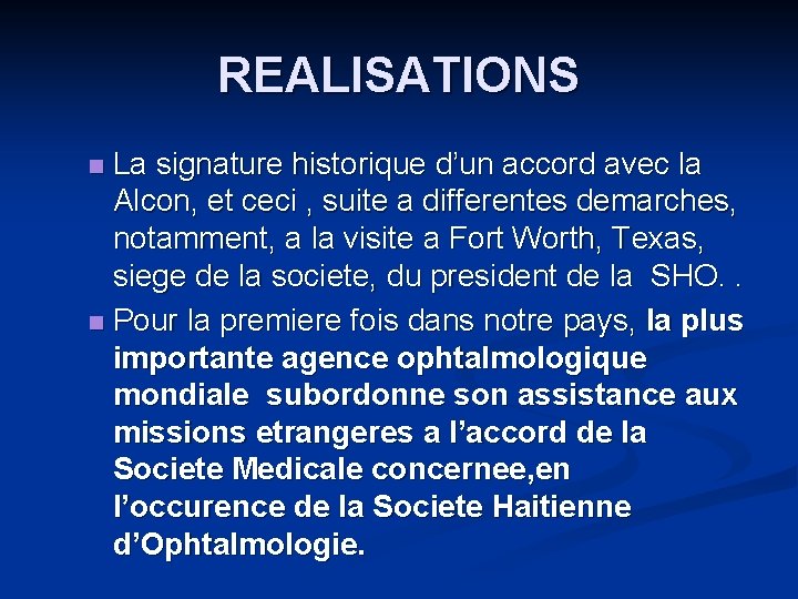 REALISATIONS La signature historique d’un accord avec la Alcon, et ceci , suite a REALISATIONS La signature historique d’un accord avec la Alcon, et ceci , suite a