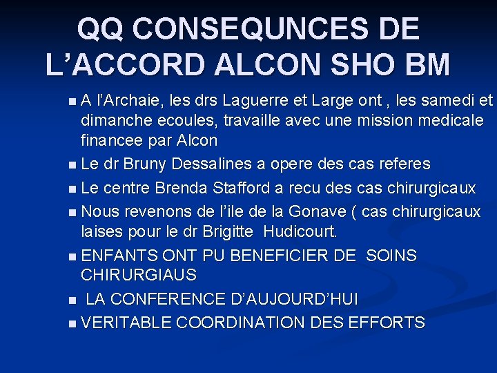 QQ CONSEQUNCES DE L’ACCORD ALCON SHO BM n. A l’Archaie, les drs Laguerre et QQ CONSEQUNCES DE L’ACCORD ALCON SHO BM n. A l’Archaie, les drs Laguerre et