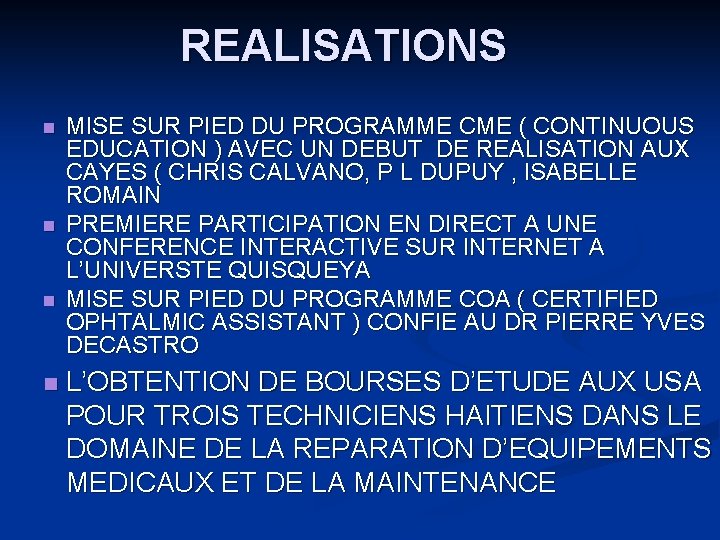 REALISATIONS n n MISE SUR PIED DU PROGRAMME CME ( CONTINUOUS EDUCATION ) AVEC REALISATIONS n n MISE SUR PIED DU PROGRAMME CME ( CONTINUOUS EDUCATION ) AVEC