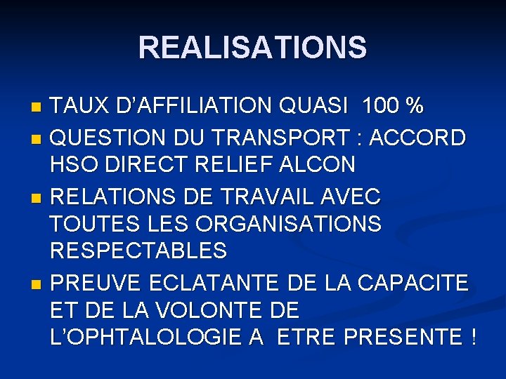 REALISATIONS TAUX D’AFFILIATION QUASI 100 % n QUESTION DU TRANSPORT : ACCORD HSO DIRECT REALISATIONS TAUX D’AFFILIATION QUASI 100 % n QUESTION DU TRANSPORT : ACCORD HSO DIRECT