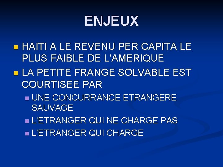 ENJEUX HAITI A LE REVENU PER CAPITA LE PLUS FAIBLE DE L’AMERIQUE n LA ENJEUX HAITI A LE REVENU PER CAPITA LE PLUS FAIBLE DE L’AMERIQUE n LA