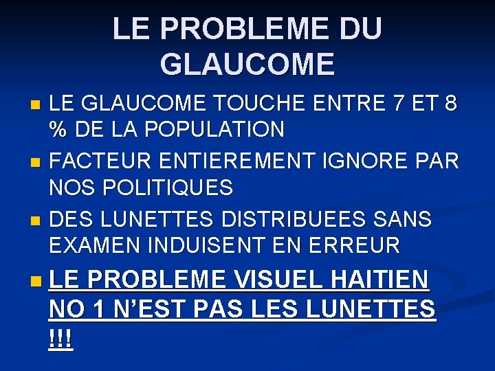 LE PROBLEME DU GLAUCOME LE GLAUCOME TOUCHE ENTRE 7 ET 8 % DE LA LE PROBLEME DU GLAUCOME LE GLAUCOME TOUCHE ENTRE 7 ET 8 % DE LA
