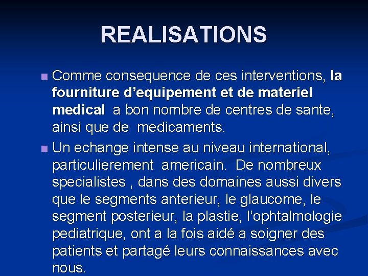 REALISATIONS Comme consequence de ces interventions, la fourniture d’equipement et de materiel medical a REALISATIONS Comme consequence de ces interventions, la fourniture d’equipement et de materiel medical a