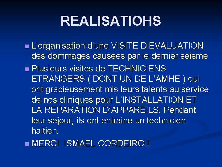 REALISATIOHS L’organisation d’une VISITE D’EVALUATION des dommages causees par le dernier seisme n Plusieurs REALISATIOHS L’organisation d’une VISITE D’EVALUATION des dommages causees par le dernier seisme n Plusieurs