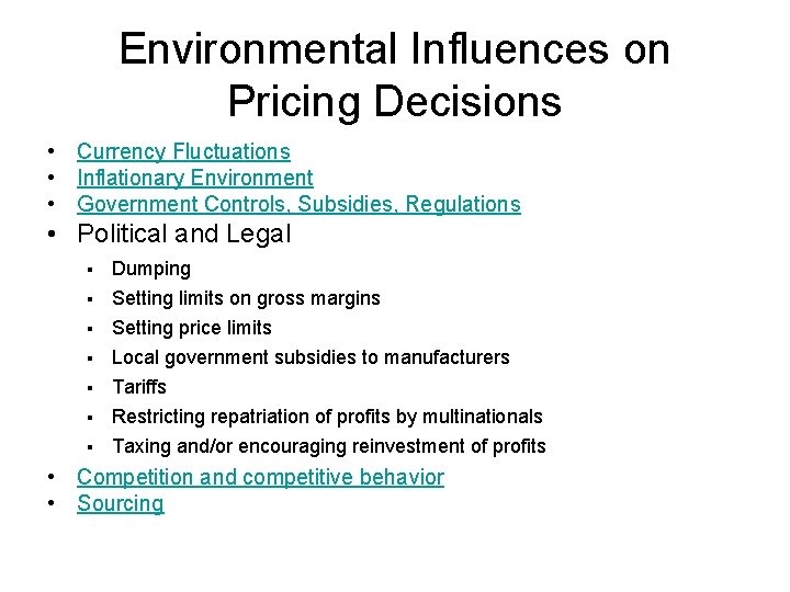 Environmental Influences on Pricing Decisions • Currency Fluctuations • Inflationary Environment • Government Controls,