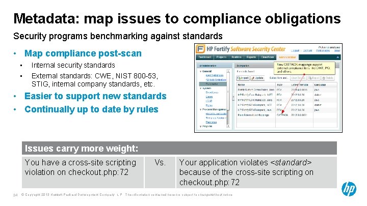Metadata: map issues to compliance obligations Security programs benchmarking against standards • Map compliance