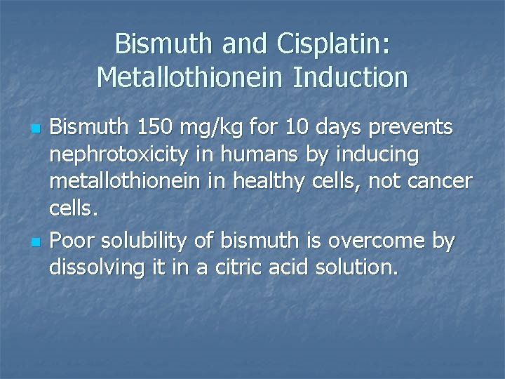 Bismuth and Cisplatin: Metallothionein Induction n n Bismuth 150 mg/kg for 10 days prevents