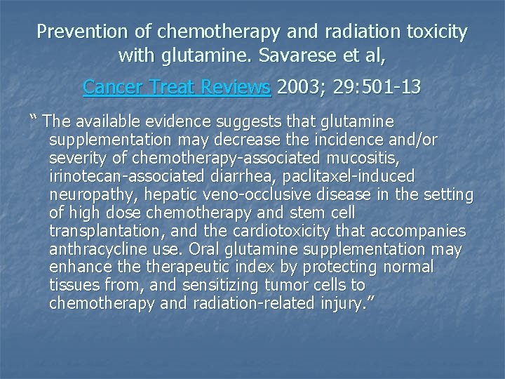 Prevention of chemotherapy and radiation toxicity with glutamine. Savarese et al, Cancer Treat Reviews