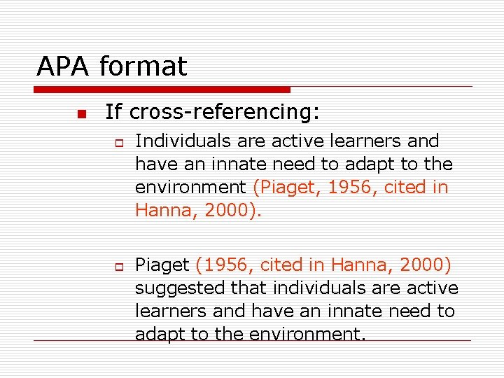 APA format n If cross-referencing: o o Individuals are active learners and have an