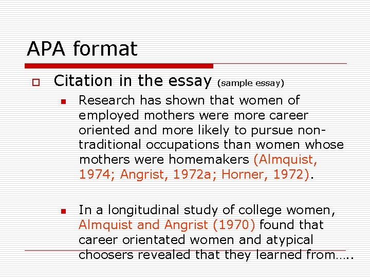 APA format o Citation in the essay n n (sample essay) Research has shown