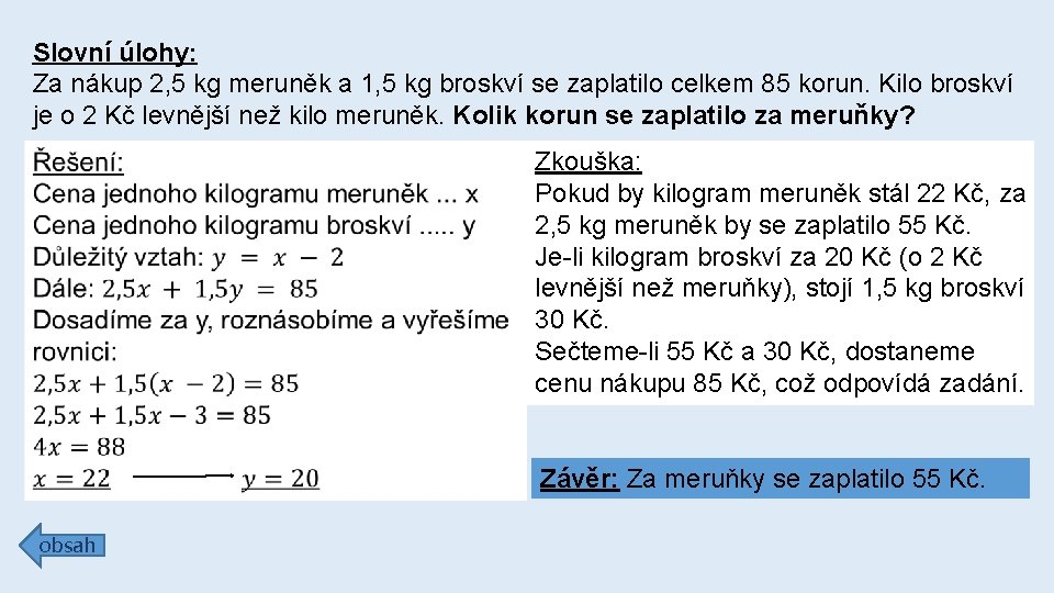 Slovní úlohy: Za nákup 2, 5 kg meruněk a 1, 5 kg broskví se