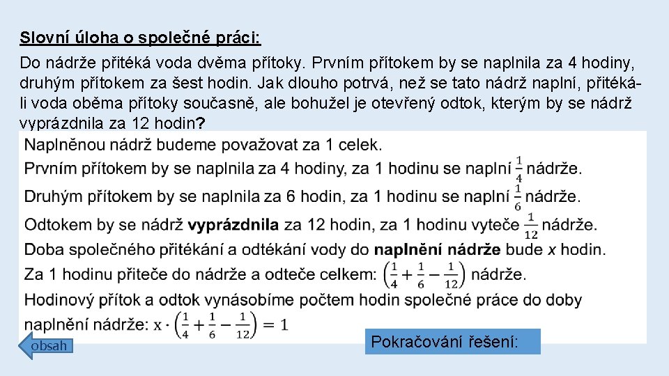 Slovní úloha o společné práci: Do nádrže přitéká voda dvěma přítoky. Prvním přítokem by