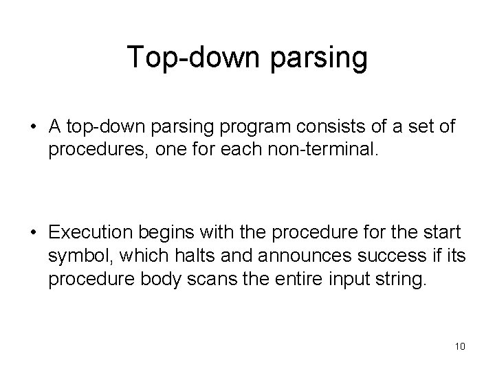 Top-down parsing • A top-down parsing program consists of a set of procedures, one
