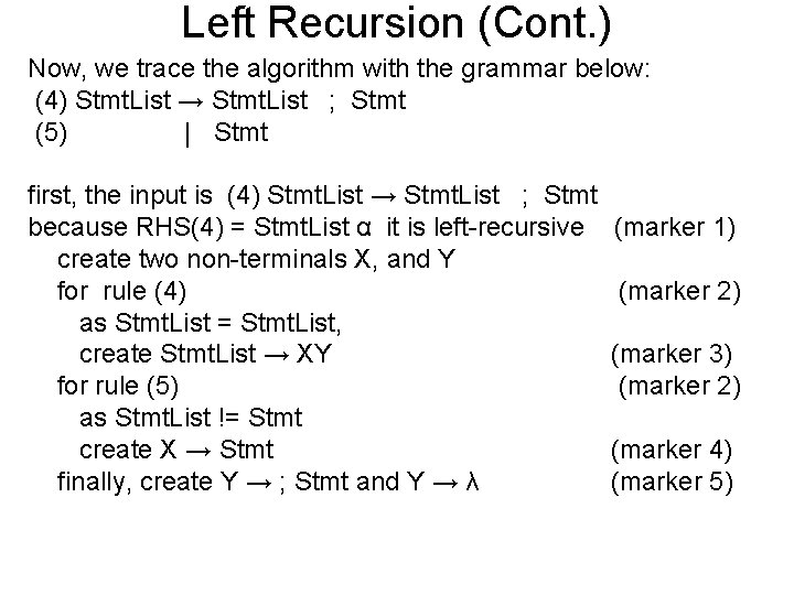 Left Recursion (Cont. ) Now, we trace the algorithm with the grammar below: (4)