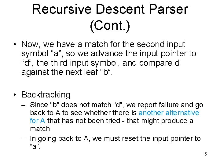 Recursive Descent Parser (Cont. ) • Now, we have a match for the second