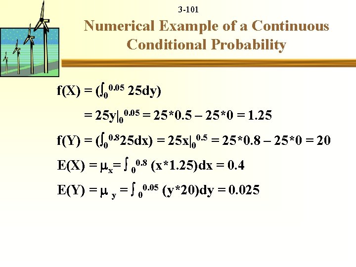 3 -101 Numerical Example of a Continuous Conditional Probability f(X) = ( 00. 05